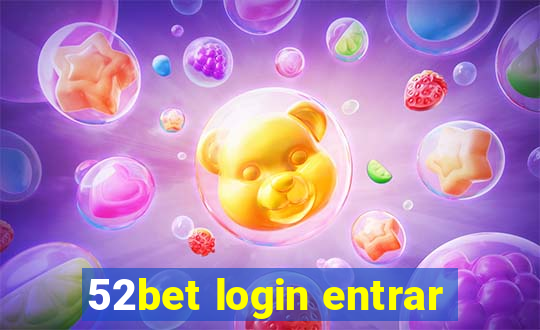 52bet login entrar